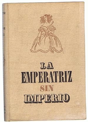 Bild des Verkufers fr LA EMPERATRIZ SIN IMPERIO. VIDA DE LA CONDESA DE CASTIGLIONE zum Verkauf von Librera Torren de Rueda