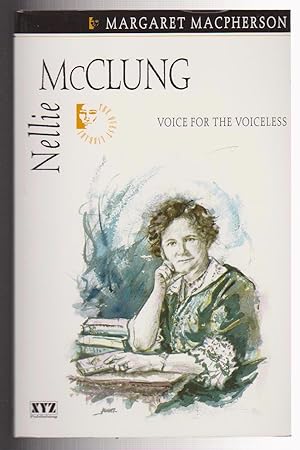 Image du vendeur pour Nellie McClung: Voice for the Voiceless mis en vente par Silver Creek Books & Antiques