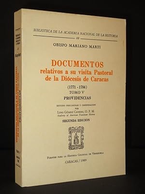 Documentos relativos a su visita Pastoral de la Diocesis de Caracas 1771-1784 Tomo V: Providencia...
