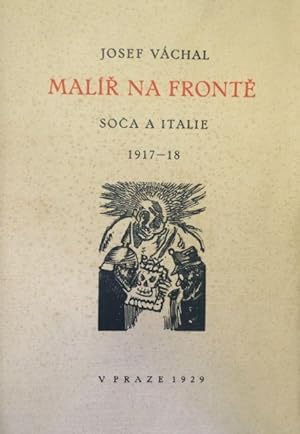 Josef Vachal MALIR NA FRONTE soca a Italie 1917-18 / Painters at the front Soca and Italy, 1917-1...