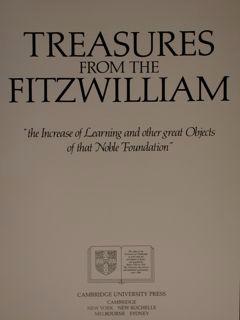 TREASURES FROM THE FITZWILLIAM. "the Increase of Learning and other great Objects of that Noble F...