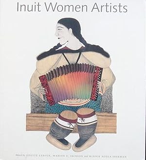 Inuit Women Artists. Voices from Cape Dorset.