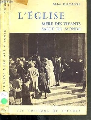 Seller image for L'EGLISE MERE DES VIVANTS SALUT DU MONDE - 4me EDITION. for sale by Le-Livre