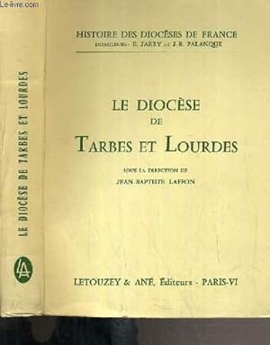 Seller image for LE DIOCES DE TARBES ET LOURDES / HISTOIRE DES DIOCESES DE FRANCE for sale by Le-Livre