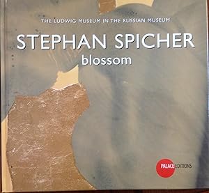 Imagen del vendedor de Stephan Spicher : blossom : [mostra], The Ludwig Museum in the State Russian Museum a la venta por Epilonian Books