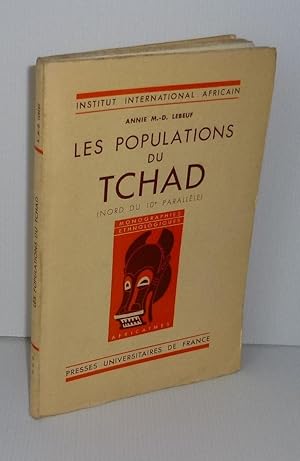 Seller image for Les populations du Tchad (nord du 10e parallle). Monographies Ethnologiques Africaines. Institut International Africain. PUF. Paris. 1959. for sale by Mesnard - Comptoir du Livre Ancien