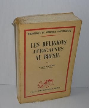 Seller image for Les religions Africaines au Brsil. Bibliothque de Sociologie contemporaine. PUF. Paris. 1960. for sale by Mesnard - Comptoir du Livre Ancien