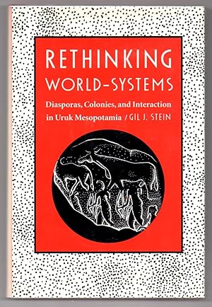 Immagine del venditore per Rethinking World-Systems: Diasporas, Colonies, and Interaction in Uruk Mesopotamia venduto da Attic Books (ABAC, ILAB)