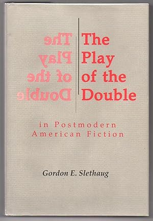 Imagen del vendedor de The Play of the Double in Postmodern American Fiction a la venta por Attic Books (ABAC, ILAB)