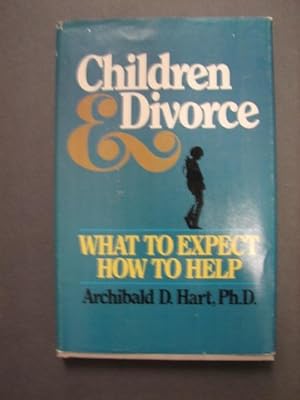 Bild des Verkufers fr Children and Divorce: What To Expect, How To Help zum Verkauf von George Strange's Bookmart