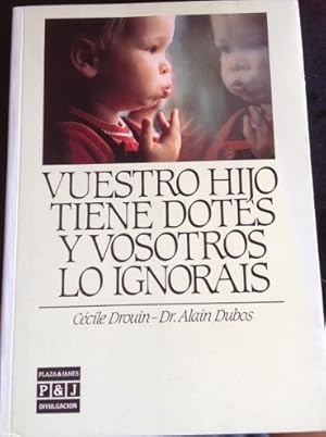 VUESTRO HIJO TIENE DOTES Y VOSOTROS LO IGNORAIS.