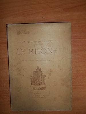 Imagen del vendedor de LES FLEUVES DE FRANCE : LE RHONE a la venta por KEMOLA