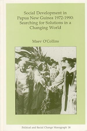 Seller image for Social Development in Papua New Guinea 1972-1990. Searching for Solutions in a Changing World. for sale by Asia Bookroom ANZAAB/ILAB