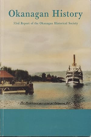 Seller image for Okanagan History: The Fifty-Third Report of the Okanagan Historical Society, Founded September 4, 1925 for sale by Black Sheep Books