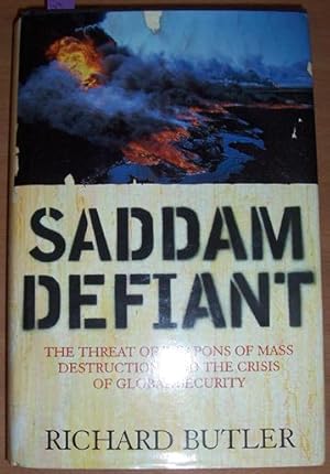 Saddam Defiant: The Threat of Weapons of Mass Destruction, and the Crisis of Global Security