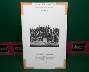 Musik in Dornbirn - Studien zur musikgeschichte im 19. und 20.Jahrhundert. (= Dornbirner Schrifte...