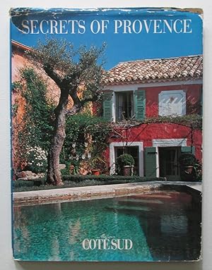 Secrets of Provence : A Selection of the Most Captivating Articles From Maisons Cote Sud