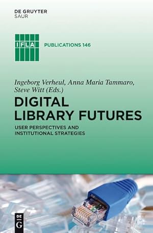 Imagen del vendedor de Digital Library Futures : User perspectives and institutional strategies a la venta por AHA-BUCH GmbH