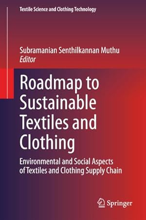 Bild des Verkufers fr Roadmap to Sustainable Textiles and Clothing : Environmental and Social Aspects of Textiles and Clothing Supply Chain zum Verkauf von AHA-BUCH GmbH