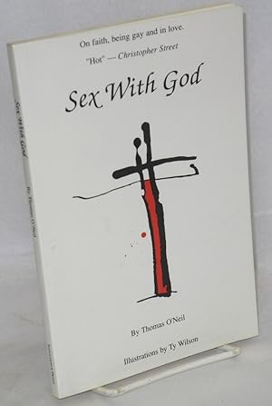 Immagine del venditore per Sex With God: on faith, being gay and in love venduto da Bolerium Books Inc.