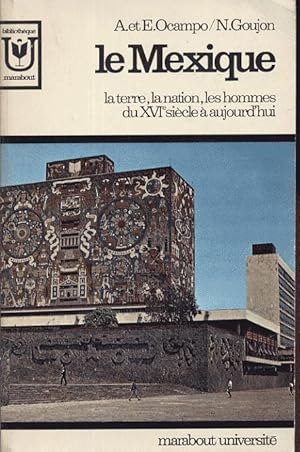Seller image for Le Mexique. La terre, la nation, les hommes du XVIe sicle  aujourd'hui for sale by L'ivre d'Histoires