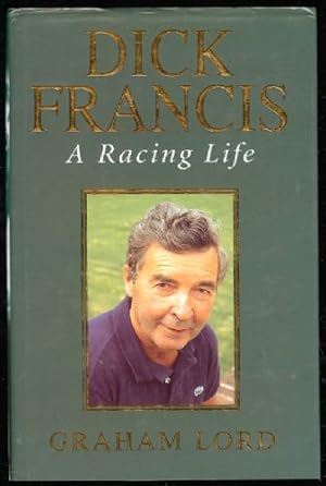 Immagine del venditore per Dick Francis: A Racing Life venduto da Sapience Bookstore