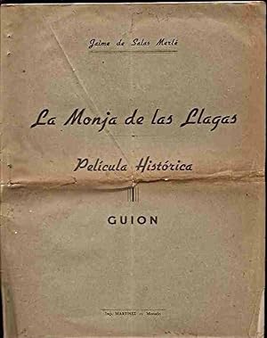 MONJA DE LAS LLAGAS - LA. PELICULA HISTORICA. GUION