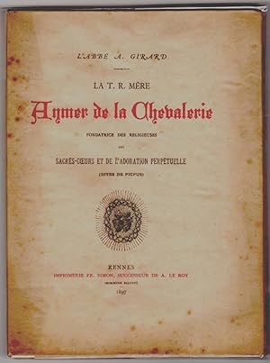 La T.R. Mère Aymer de la Chevalerie, fondatrice des religieuses des Sacrés-Coeurs et de l'Adorati...