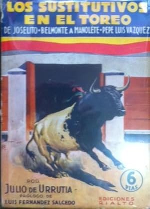Seller image for Los sustitutivos en el toreo. De Joselito. Belmonte a Manolete. Pepe Luis Vzquez. for sale by ARREBATO LIBROS