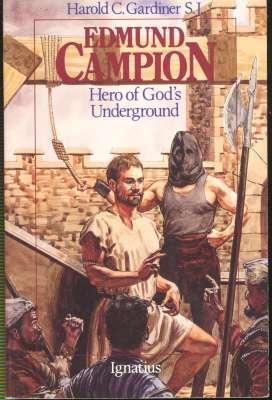 Image du vendeur pour Edmund Campion : Hero of God's Underground. [The Jewel Merchant Comes Home; The Presses Roll; The Last Trip; The Net Closes; In the Tower; Trial and Condemnation; The Jewel Merchant Wins the Greatest Jewel; Campion's Brag] mis en vente par Joseph Valles - Books