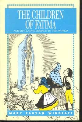 Bild des Verkufers fr The Children of Fatima: and our Lady's Message to the World. [Angel of Peace; The Lady Comes Again; The Fourth Visit; New Crowds in the Cova; The Bells Toll in Fatima; The Great Sacrifice; To Lisbon; Farewell to Fatima; Favorite Prayes of the Childr zum Verkauf von Joseph Valles - Books