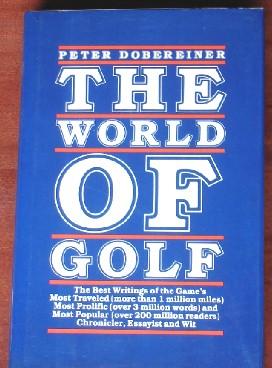 The World of Golf: The Best of Peter Dobereiner