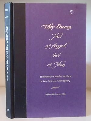 Seller image for They Dream Not of Angels But of Men: Homoeroticism, Gender and Race in Latin American Autobiography for sale by BRIMSTONES