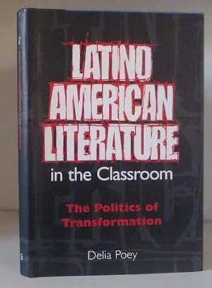 Imagen del vendedor de Latino American Literature in the Classroom: The Politics of Transformation a la venta por BRIMSTONES