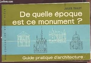 Seller image for DE QUELLE EPOQUE EST CE MONUMENT ? - GUIDE PRATIQUE D'ARCHITECTURE. for sale by Le-Livre