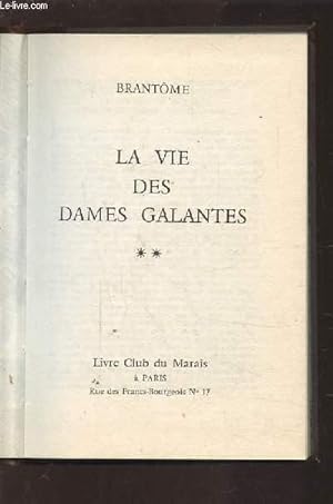 Seller image for LA VIE DES DAMES GALANTES. for sale by Le-Livre
