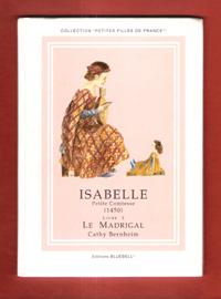 Image du vendeur pour Isabelle , Petite Comtesse ( 1450 ) . Livre 3 : Le Madrigal mis en vente par Au vert paradis du livre