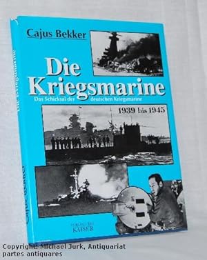 Die Kriegsmarine. Das Schicksal der deutschen Kriegsmarine.