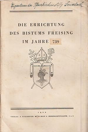 Bild des Verkufers fr Die Errichtung des Bistums Freising im Jahre 739 zum Verkauf von Antiquariat Immanuel, Einzelhandel