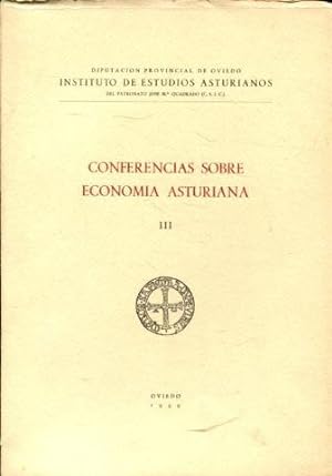 CONFERENCIAS SOBRE ECONOMIA ASTURIANA. III: LA GRANDIOSA FIGURA DE GUILLERMO SCHULZ. HISTORIA ECO...