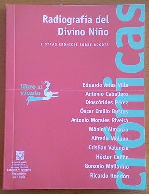 Image du vendeur pour Radiografa del Divino Nio y otras crnicas sobre Bogot mis en vente par Libreria Ninon