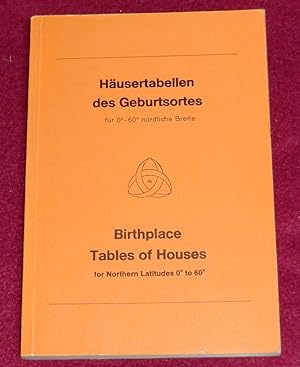 Imagen del vendedor de HUSERTABELLEN DES GEBURTSORTES fr 0 - 60 nrdliche Breite - BIRTHPLACE TABLES OF HOUSES for Northern Latitudes 0 to 60 a la venta por LE BOUQUINISTE