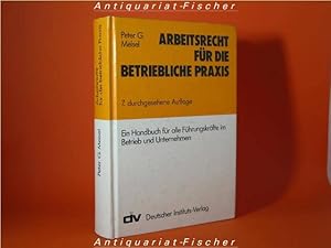 Imagen del vendedor de Arbeitsrecht fr die betriebliche Praxis : ein Handbuch fr alle Fhrungskrfte im Betrieb und Unternehmen. von a la venta por Antiquariat-Fischer - Preise inkl. MWST