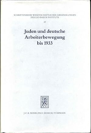 Juden und deutsche Arbeiterbewegung bis 1933. Soziale Utopien und religios-kulturelle Traditionen.