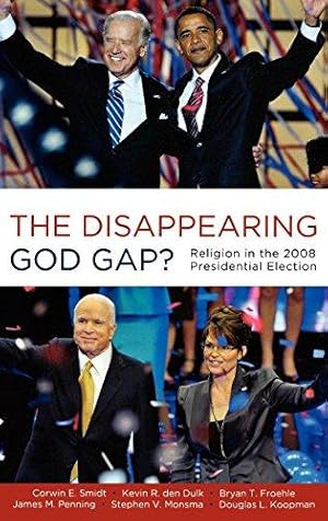 Bild des Verkufers fr The Disappearing God Gap?: Religion in the 2008 Presidential Election zum Verkauf von Bellwetherbooks