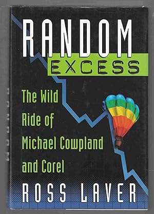Bild des Verkufers fr Random Excess The Wild Ride of Michael Cowpland and Corel zum Verkauf von Riverwash Books (IOBA)