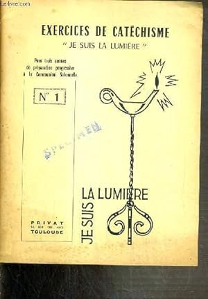 Seller image for JE SUIS LA LUMIERE - EXERCICES DE CATECHISME - FASCICULE N1 - PPOUR TROIS ANNEES DE PREPARATION PROGRESSIVE A LA COMMUNION SOLENNELLE. for sale by Le-Livre