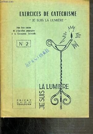 Seller image for JE SUIS LA LUMIERE - EXERCICES DE CATECHISME - FASCICULE N2 - POUR TROIS ANNEES DE PREPARATION PROGRESSIVE A LA COMMUNION SOLENNELLE. for sale by Le-Livre