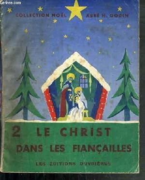 Seller image for LE CHRIST DANS LES FIANCAILLES CHRETIENNES DE NOTRE TEMPS - N2 / COLLECTION NOEL for sale by Le-Livre