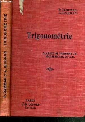 Seller image for TRIGONOMETRIE - CLASSES DE PREMIERE C.D. - MATHEMATIQUES A. B. - 2me EDITION for sale by Le-Livre